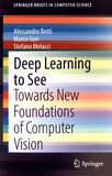 Deep learning to see : towards new foundations of computer vision /