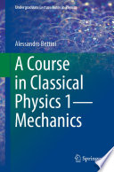 A Course in Classical Physics 1-Mechanics [E-Book] /