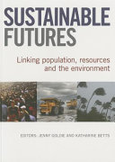 Sustainable futures : linking population, resource and the environment [E-Book] /