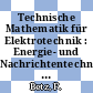 Technische Mathematik für Elektrotechnik : Energie- und Nachrichtentechnik : Grundkenntnisse.