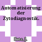 Automatisierung der Zytodiagnostik.