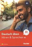 Deutsch üben : Hören & Sprechen B2 ; Buch mit Audios Online /