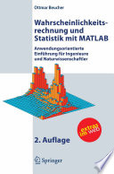 Wahrscheinlichkeitsrechnung und Statistik mit MATLAB [E-Book] : Anwendungsorientierte Einführung für Ingenieure und Naturwissenschaftler /
