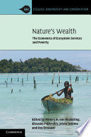Nature's wealth : the economics of ecosystem services and poverty [E-Book] /