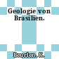 Geologie von Brasilien.