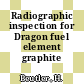 Radiographic inspection for Dragon fuel element graphite [E-Book]