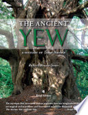 The ancient yew : a history of Taxus baccata [E-Book] /