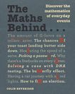 The Maths behind ... : discover the mathematics of everyday events /
