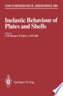 Inelastic Behaviour of Plates and Shells [E-Book] : IUTAM Symposium, Rio de Janeiro, Brazil August 5–9, 1985 /