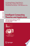 Intelligent Computing Theories and Application [E-Book] : 18th International Conference, ICIC 2022, Xi'an, China, August 7-11, 2022, Proceedings, Part I /