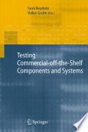 Testing Commercial-off-the-Shelf Components and Systems [E-Book] /