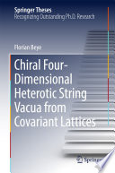 Chiral Four-Dimensional Heterotic String Vacua from Covariant Lattices [E-Book] /