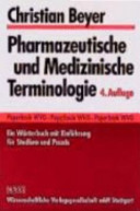 Pharmazeutische und medizinische Terminologie : ein Wörterbuch mit Einführung für Studium und Praxis.