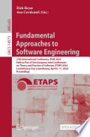 Fundamental Approaches to Software Engineering [E-Book] : 27th International Conference, FASE 2024, Held as Part of the European Joint Conferences on Theory and Practice of Software, ETAPS 2024, Luxembourg City, Luxembourg, April 6-11, 2024, Proceedings /