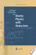 Atomic Physics with Heavy Ions [E-Book] /