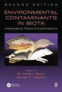 Environmental contaminants in biota : interpreting tissue concentrations [E-Book] /