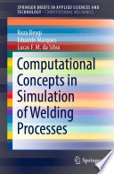 Computational Concepts in Simulation of Welding Processes [E-Book] /