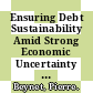 Ensuring Debt Sustainability Amid Strong Economic Uncertainty in Hungary [E-Book] /