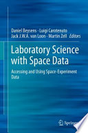 Laboratory Science with Space Data [E-Book] : Accessing and Using Space-Experiment Data /