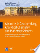 Advances in Geochemistry, Analytical Chemistry, and Planetary Sciences [E-Book] : 75th Anniversary of the Vernadsky Institute of the Russian Academy of Sciences /