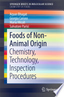 Foods of Non-Animal Origin [E-Book] : Chemistry, Technology, Inspection Procedures /