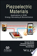 Piezoelectric materials : applications in SHM, energy harvesting and biomechanics [E-Book] /