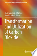 Transformation and Utilization of Carbon Dioxide [E-Book] /