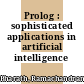 Prolog : sophisticated applications in artificial intelligence /