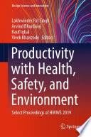 Productivity with Health, Safety, and Environment [E-Book] : Select Proceedings of HWWE 2019 /