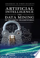 Artificial intelligence and data mining approaches in security frameworks [E-Book] /
