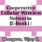 Cooperative Cellular Wireless Networks [E-Book] /