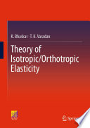Theory of Isotropic/Orthotropic Elasticity [E-Book] /