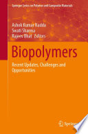Biopolymers : Recent Updates, Challenges and Opportunities [E-Book] /