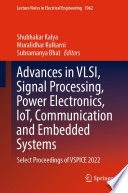 Advances in VLSI, Signal Processing, Power Electronics, IoT, Communication and Embedded Systems [E-Book] : Select Proceedings of VSPICE 2022 /
