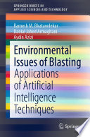 Environmental Issues of Blasting : Applications of Artificial Intelligence Techniques [E-Book] /