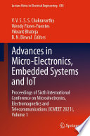 Advances in Micro-Electronics, Embedded Systems and IoT [E-Book] : Proceedings of Sixth International Conference on Microelectronics, Electromagnetics and Telecommunications (ICMEET 2021), Volume 1 /