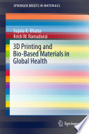 3D Printing and Bio-Based Materials in Global Health [E-Book] : An Interventional Approach to the Global Burden of Surgical Disease in Low-and Middle-Income Countries /