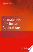 Biomaterials for Clinical Applications [E-Book] /