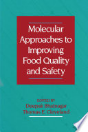 Molecular Approaches to Improving Food Quality and Safety [E-Book] /