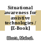 Situational awareness for assistive technologies / [E-Book]