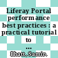 Liferay Portal performance best practices : a practical tutorial to learn the best practices for building high performing Liferay-based solutions [E-Book] /