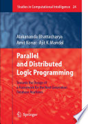 Parallel and Distributed Logic Programming [E-Book] : Towards the Design of a Framework for the Next Generation Database Machines /