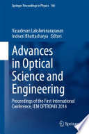 Advances in Optical Science and Engineering [E-Book] : Proceedings of the First International Conference, IEM OPTRONIX 2014 /