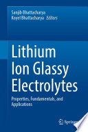 Lithium Ion Glassy Electrolytes [E-Book] : Properties, Fundamentals, and Applications /