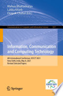 Information, Communication and Computing Technology [E-Book] : 6th International Conference, ICICCT 2021, New Delhi, India, May 8, 2021, Revised Selected Papers /