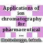 Applications of ion chromatography for pharmaceutical and biological products / [E-Book]