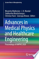Advances in Medical Physics and Healthcare Engineering [E-Book] : Proceedings of AMPHE 2020 /