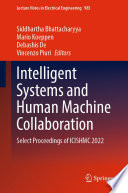 Intelligent Systems and Human Machine Collaboration [E-Book] : Select Proceedings of ICISHMC 2022 /