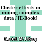 Cluster effects in mining complex data / [E-Book]