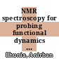 NMR spectroscopy for probing functional dynamics at biological interfaces [E-Book] /